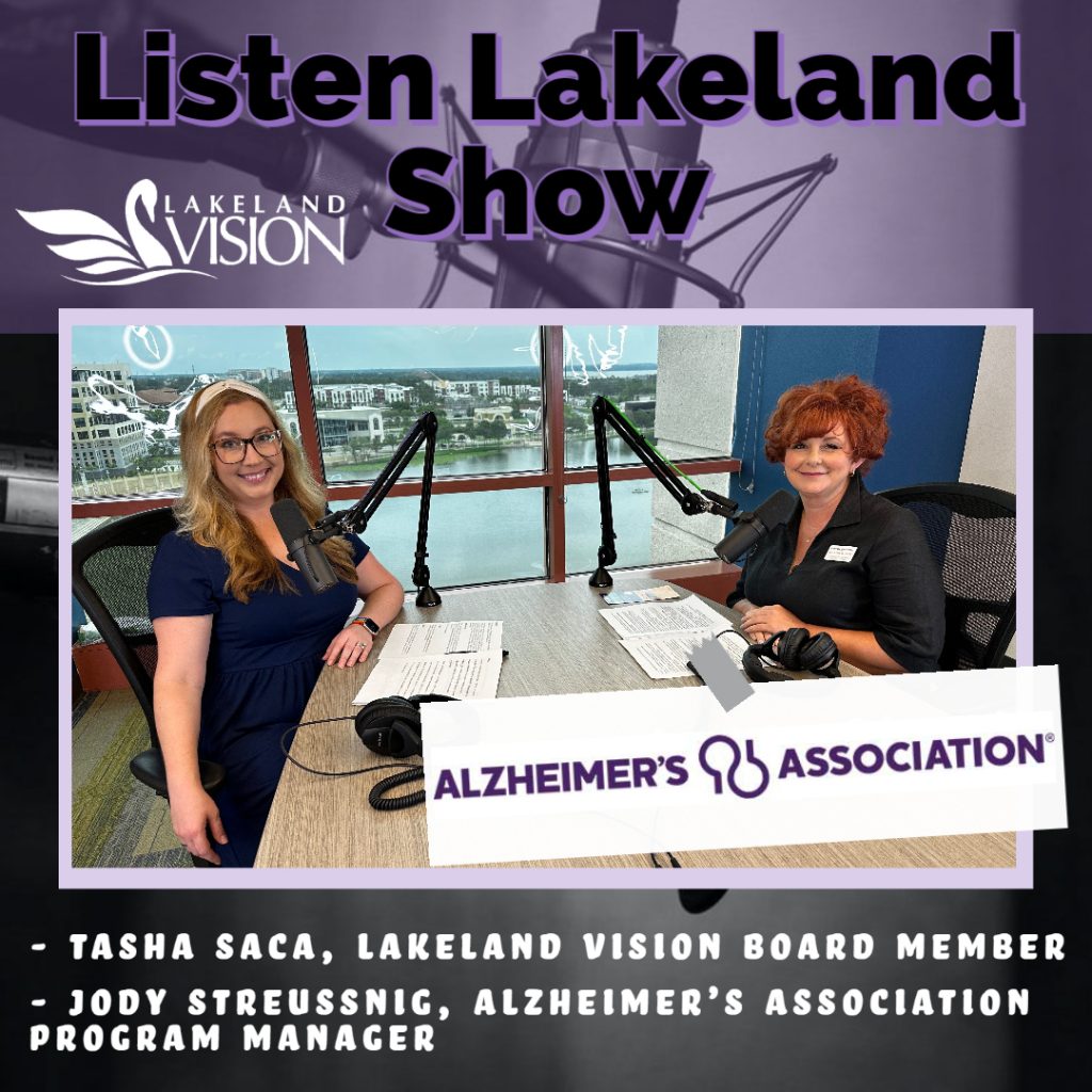 Listen Lakeland - Host: Tasha Saca, LV Board Member - Guest:  Jody Streussnig, Program Manager for the Alzheimer's Association