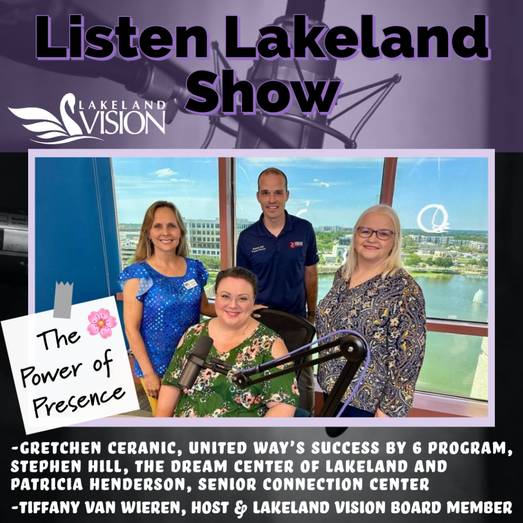 Listen Lakeland - Host: Tiffany Van Wieren. Guests: Gretchen Ceranic, Success by 6 Program at United Way, Stephen Hill, The Dream Center of Lakeland and Patricia Henderson, Senior Connection Center